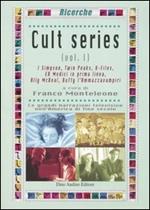 Cult series. Vol. 1: I Simpson-Twin Peaks-X-Files-ER Medici in prima linea-Ally McBeal-Buffy l'ammazzavampiri.