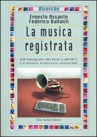 La musica registrata - Ernesto Assante,Federico Ballanti - copertina