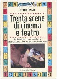 Trenta scene di cinema e teatro - Paolo Asso - copertina