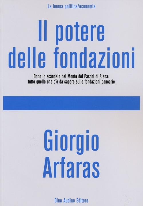 Il potere delle fondazioni - Giorgio Arfaras - copertina