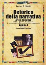 Retorica della narrativa. Vol. 1: Arte e narrativa. Come e perché funzionano i meccanismi della narrazione romanzesca