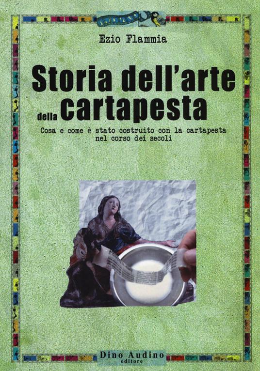 Storia dell'arte della cartapesta - Ezio Flammia - copertina