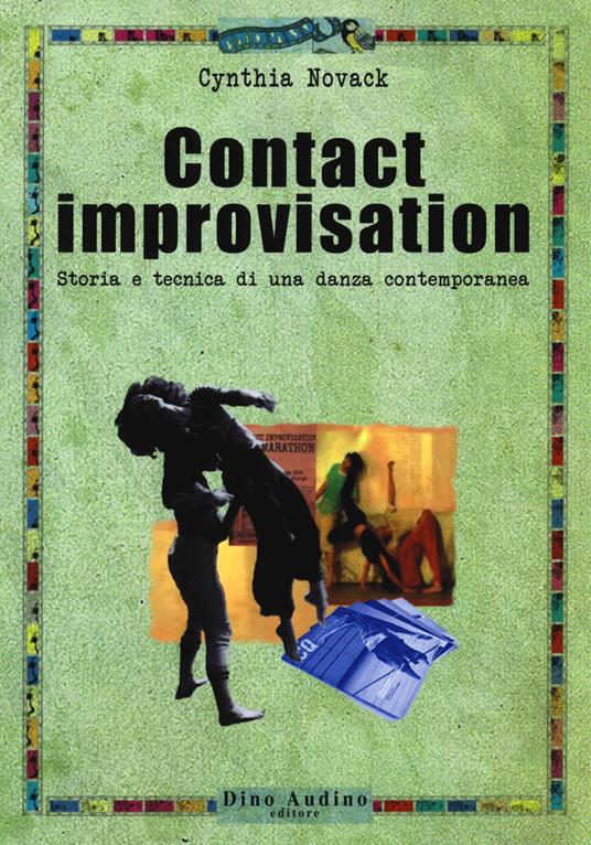 Contact improvisation. Storia e tecnica di una danza contemporanea - Cynthia Novack - copertina