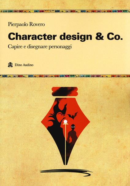 Character design & Co. Capire e disegnare personaggi - Pierpaolo Rovero - copertina