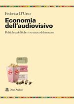 Economia dell'audiovisivo. Politiche pubbliche e struttura del mercato