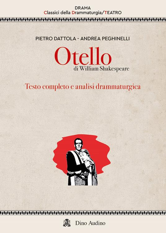Otello di William Shakespeare. Testo completo e analisi drammaturgica - Pietro Dattola,Andrea Peghinelli - copertina