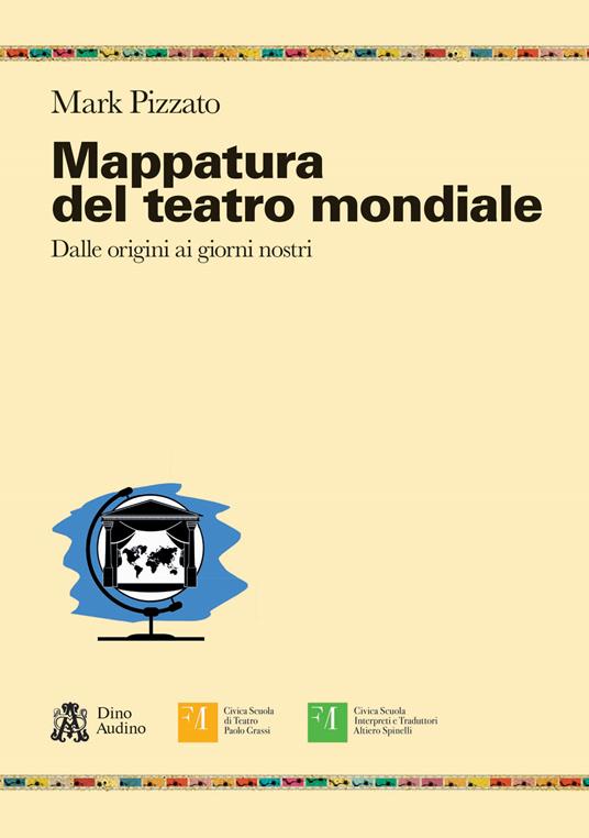 Mappatura del teatro mondiale. Dalle origini ai giorni nostri - Mark Pizzato - copertina