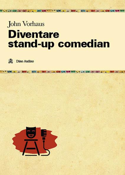 Diventare stand-up comedian - John Vorhaus - copertina