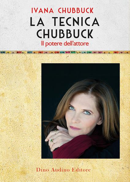 La tecnica Chubbuck. Il potere dell'attore - Ivana Chubbuck - copertina