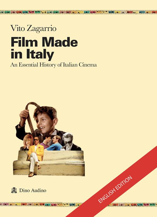 Film made in Italy. An essential history of Italian cinema - Vito Zagarrio - copertina