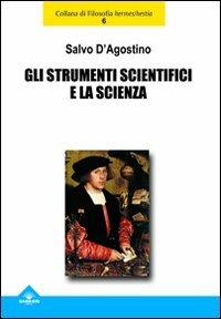 Gli strumenti scientifici e la scienza - Salvo D'Agostino - copertina