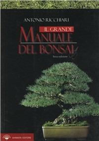 Grande manuale del bonsai - Antonio Ricchiari - 2