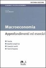 Macroeconomia. Approfondimenti ed esercizi. Teoria, analisi empirica, esercizi svolti, temi d'esame