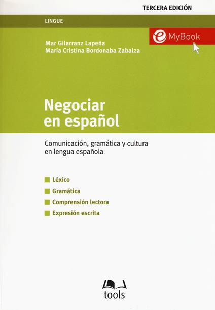 Negociar en español. Comunicatión, gramática y cultura en lengua española - Mar Gillaranz Lapena,M. Cristina Bordonaba Zabalza - copertina