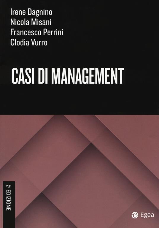 Casi di management - Irene Dagnino,Nicola Misani,Francesco Perrini - copertina