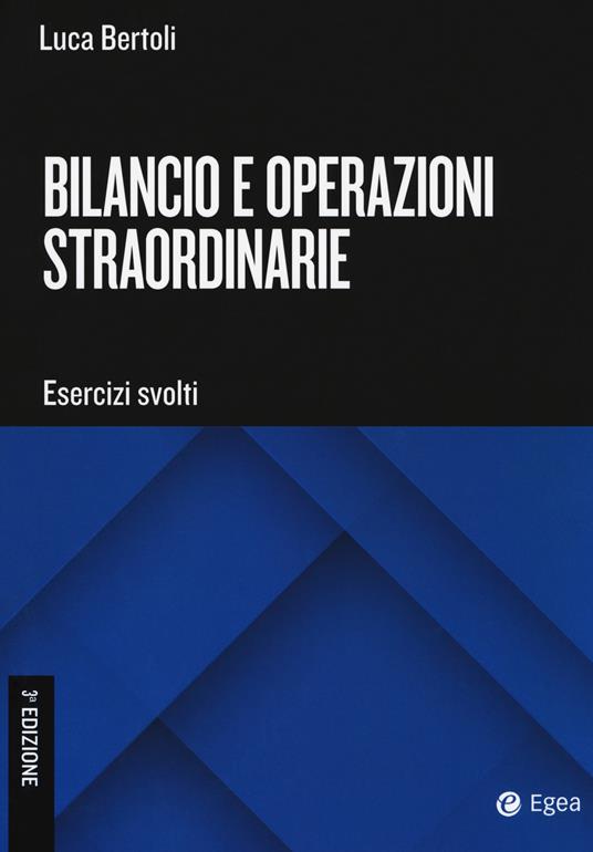 Bilancio e operazioni straordinarie. Esercizi svolti - Luca Bertoli - copertina