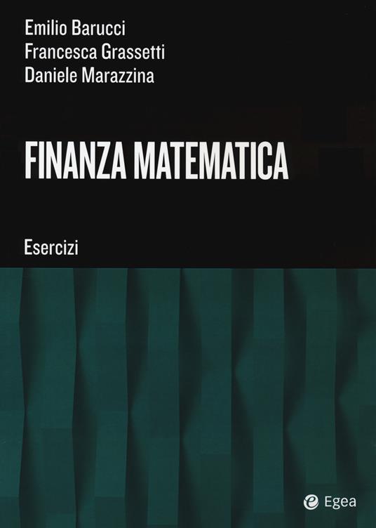 Finanza matematica. Esercizi - Emilio Barucci,Daniele Marazzina,Francesca Grassetti - copertina