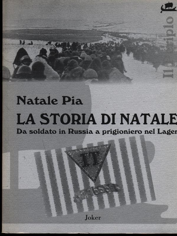 La storia di Natale. Da soldato in Russia a prigioniero nel lager