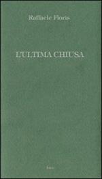 L' ultima chiusa