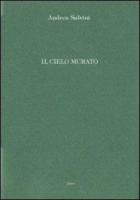 Il cielo murato - Andrea Salvini - copertina