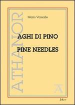 Aghi di pino-Pine needles