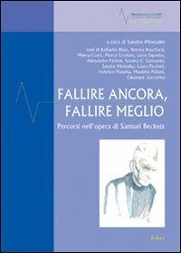 Fallire ancora, fallire meglio. Percorsi nell'opera di Samuel Beckett - copertina