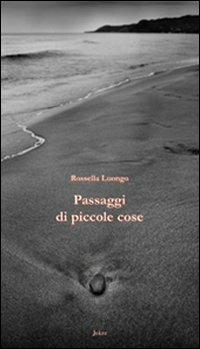 Passaggi di piccole cose - Rossella Luongo - copertina