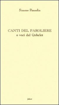 Canti del paroliere o voci dal Qohèlet - Simone Pansolin - copertina