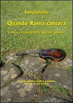 Quando Roma cantava. Forma e vicenda della canzone romana. Con CD Audio