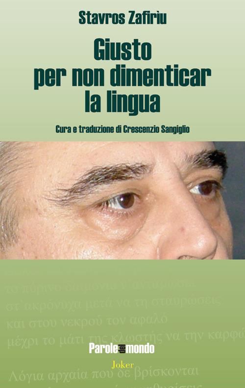 Giusto per non dimenticar la lingua. Ediz. multilingue - Stavros Zafirìu - copertina