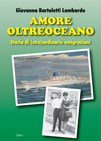 Amore oltreoceano. Storia di (stra)ordinarie emigrazioni - Giovanna Bartoletti Lombardo - copertina