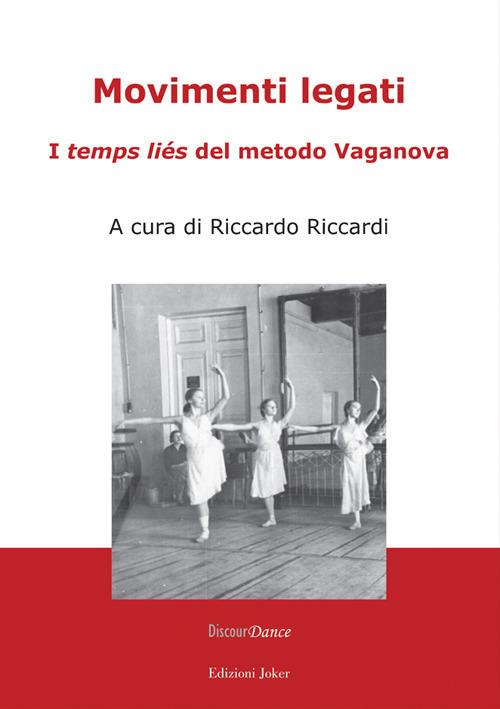 Movimenti legati. I «temps liés» del metodo Vaganova. Ediz. illustrata - copertina