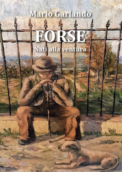 Forse. Nati alla ventura - Mario Garlando - copertina