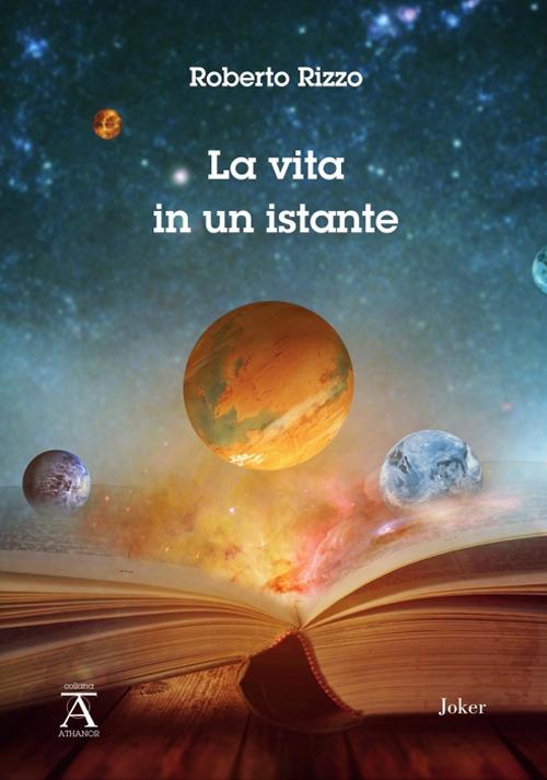 La vita in un istante - Roberto Rizzo - copertina