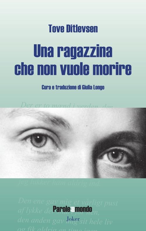 Una ragazzina che non vuole morire. Cinquanta poesie scelte - Tove Ditlevsen - copertina