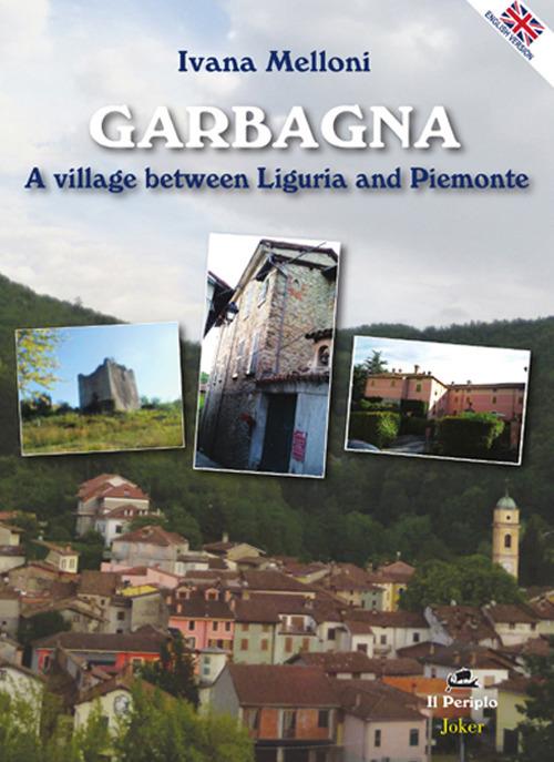 Garbagna. A villaga between Liguria and Piemonte - Ivana Melloni - copertina