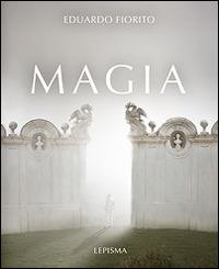 Magia. Ediz. illustrata - Eduardo Fiorito - copertina