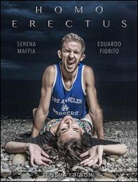 Homo erectus - Serena Maffia,Eduardo Fiorito - copertina