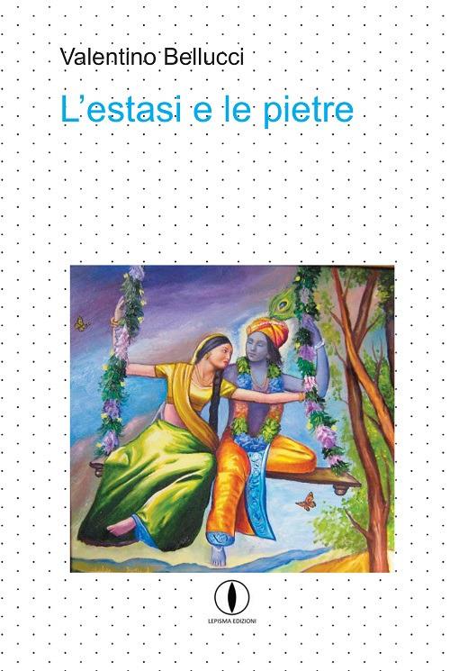 L' estasi e le pietre - Valentino Bellucci - copertina