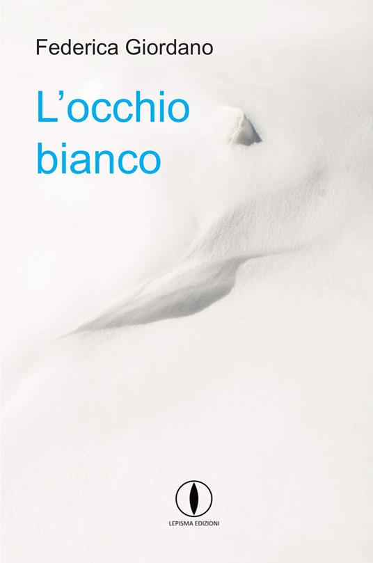 L' occhio bianco - Federica Giordano - copertina