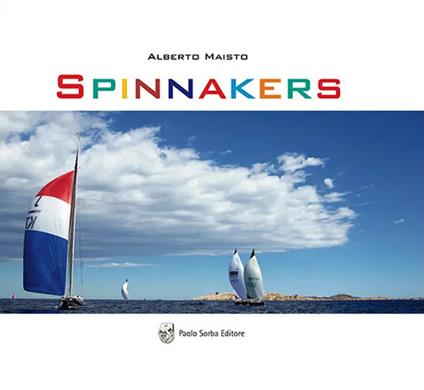 Spinnakers. Ediz. a colori - Alberto Maisto - copertina