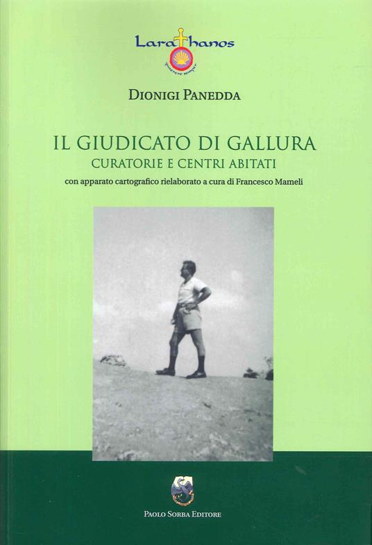 Il giudicato di Gallura. Curatori e centri abitati - Dionigi Panedda - copertina