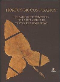 Hortus siccus pisanus. L'erbario settecentesco della biblioteca di Castiglion Fiorentino. Ediz. latina, italiana e inglese - copertina