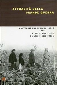 Attualità della grande guerra - Mimmo Sacco,Alberto Monticone,Mario Rigoni Stern - copertina