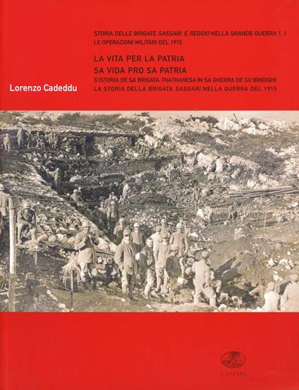 La vita per la patria-Sa vida pro sa patria. La storia della brigata Sassari nella guerra del 1915 - Lorenzo Cadeddu - copertina