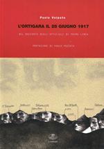 L' ortigara il 25 giugno 1917 nel racconto degli ufficiali di prima linea