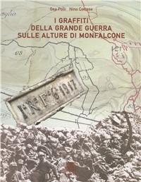 I graffiti della grande guerra sulle alture di Monfalcone - Gea Polli,Nino Cortese - copertina