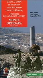 Guida ai campi di battaglia dell'Altopiano dei Sette Comuni. Vol. 1: Monte Ortigara