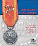 Con valore e con onore. La Storia degli italiani attraverso le medaglie e le decorazioni dal 1800 al 1945