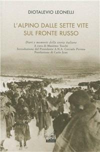 L'alpino dalle sette vite sul fronte russo - Diotalevio Lionelli - copertina